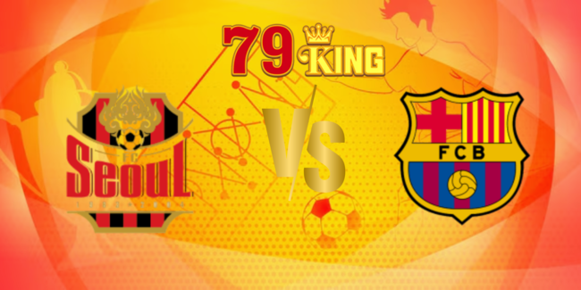 nhan dinh fc seoul vs barcelona 5